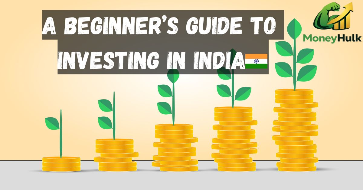 A Beginner’s Guide to Investing in India (Simple, Safe & Practical)