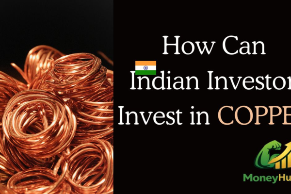 How Can Indian Investors Invest in Copper?