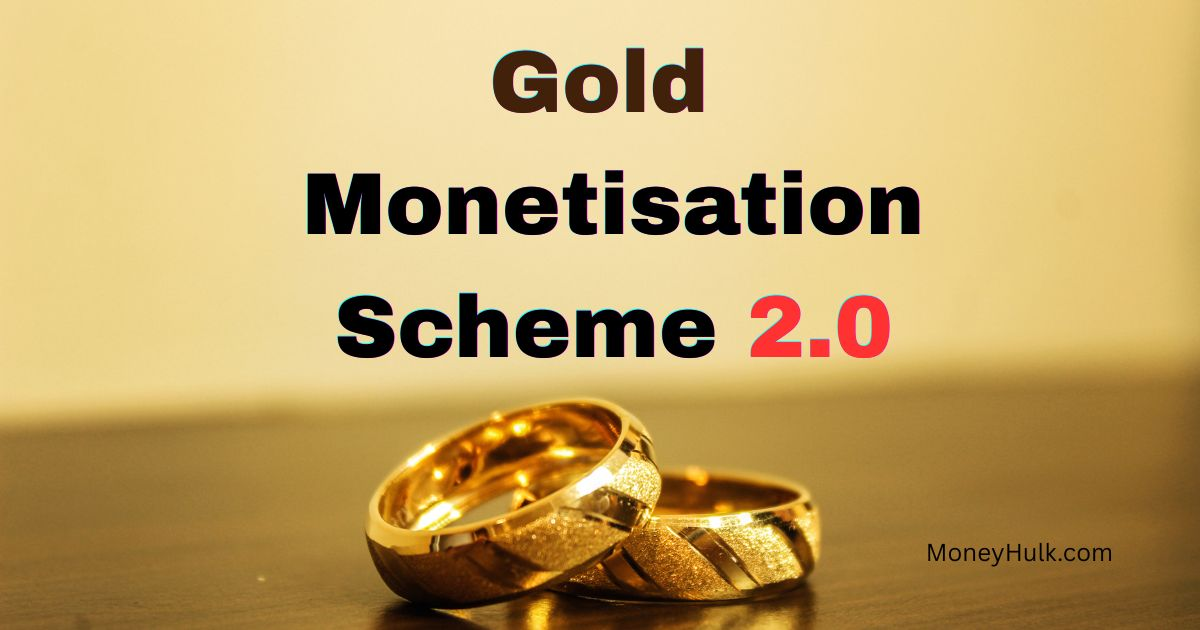 Gold Monetisation Scheme